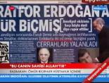 taraf gazetesi - 'Bu Canın Sahibi Allah'tır' Videosu