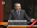 Erdoğan 'Bu bir kardeşlik meselesidir milletimizle bu sorunu çözeceğiz' online video izle