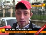 Kaza anı görüntülendi!