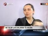 Ne Olur Çocuklarım Ölmesin