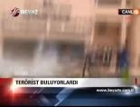 Terörist Buluyorlardı