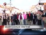 Beldeyi Kadınlar Yönetiyor