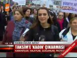 Taksim'e kadın çıkarması online video izle