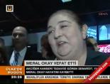 meral okay - Meral Okay vefat etti Videosu