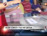 Seçim Süresi  5 Yıla Mı Çıkıyor online video izle