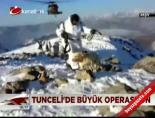 teror operasyonu - Tunceli'de büyük oprasyon Videosu