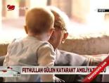 katarakt ameliyati - Fethullah Gülen katarakt ameliyatı oldu Videosu