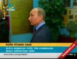 Putin piyano çaldı