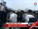 Suriye'den Yine Ateş