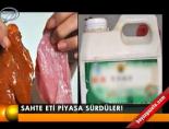 Sahte eti piyasaya sürdüler