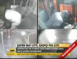 Şoför inat etti, gaspçı pes etti online video izle