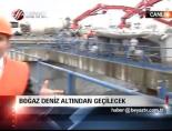 marmaray - Boğaz Denizi Altından Geçilecek Videosu