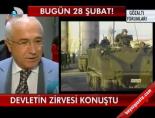 28 subat - Devletin Zirvesi Konuştu Videosu
