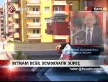 İntikam Değil Demokratik Süreç online video izle