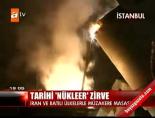 nukleer muzakereler - İstanbul'da 'tarihi' zirve Videosu