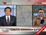 Türkiye Sınırında Çatışma