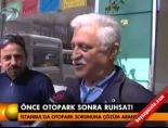 Önce otoprak sonra ruhsat!