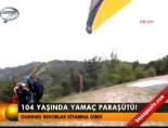 yamac parasutu - 104 yaşında yamaç paraşütü! Videosu