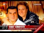 chat - 'Chat' cinayeti Videosu