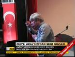 mustafa akaydin - CHP'li Akaydın'dan sert sözler Videosu