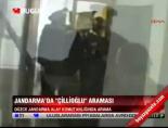 Jandarma'da 'Çillioğlu' araması