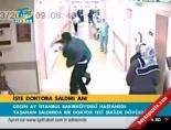 İşte doktora saldırı anı online video izle