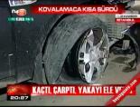 Kovalamaca kısa sürdü