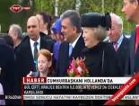 hollanda - Cumhurbaşkanı Hollanda'da Videosu