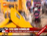 Diri diri gömüldü