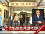burhanettin kurt - Gökçeada'yı şoke eden kaza! Videosu