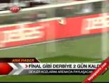 fenerbahce - Final Gibi  Derbiye 2 Gün Kaldı Videosu