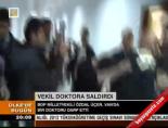 Vekil Doktora Saldırdı online video izle