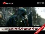 avatar - Avatar Filmi Gerçek Mi Olacak Videosu