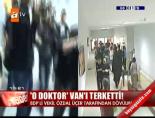ozdal ucer - 'O Doktor' Van'ı Terketti! Videosu
