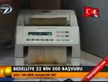 bedelli askerlik - Bedelliye 22 Bin 500 başvuru Videosu