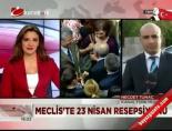 23 nisan resepsiyonu - Meclis'te 23 Nisan resepsiyonu Videosu
