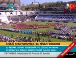 İnönü Stadyumu'nda 23 Nisan coşkusu online video izle