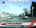 Zor durdu!