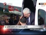 O Görüşmeler Savcılıkta