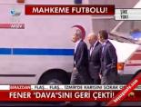 fenerbahce - Fener 'Dava'sını geri çekti Videosu