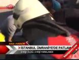 İstanbul Ümraniye'de patlama online video izle