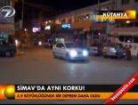 Simav'da aynı korku!