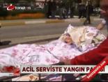 acil servis - Acil serviste yangın paniği Videosu