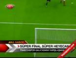 fenerbahce - Süper Final Süper Heyecan Videosu