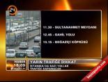 Yarın trafiğe dikkat