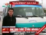 Doktoru evire çevire dövdüler