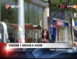 taksim meydani - Taksim 1 Mayıs'a Hazır Videosu