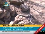 Duvarın altında kaldılar