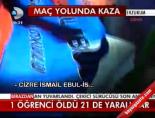 Maç Yolunda Kaza