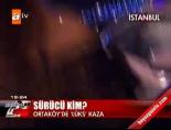Ortaköy'de 'lüks' kaza